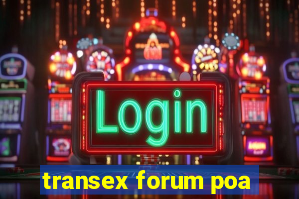 transex forum poa