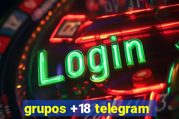 grupos +18 telegram