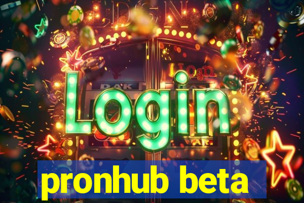 pronhub beta