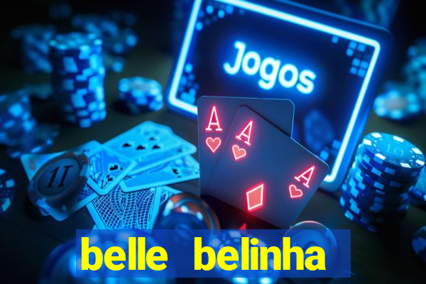 belle belinha videos sexo