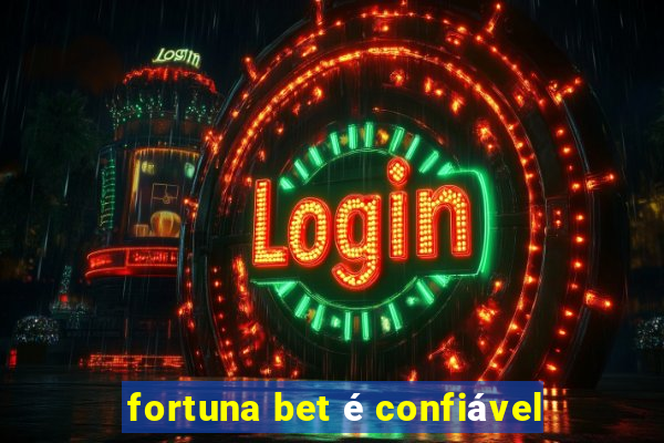 fortuna bet é confiável