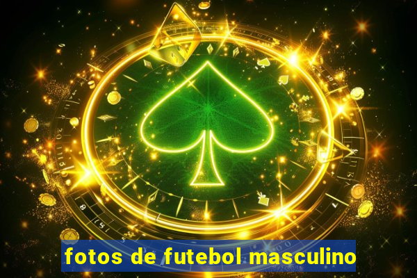 fotos de futebol masculino