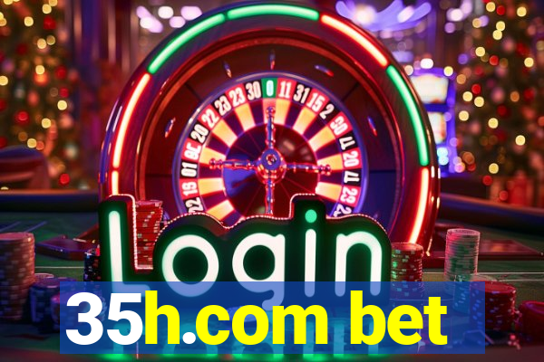 35h.com bet