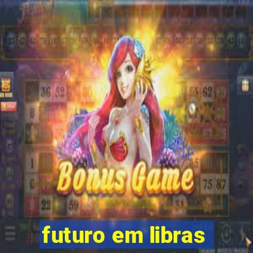 futuro em libras