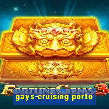 gays-cruising porto