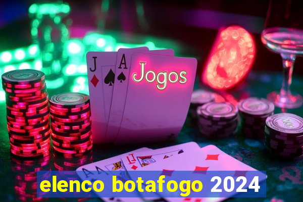 elenco botafogo 2024