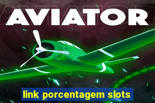 link porcentagem slots