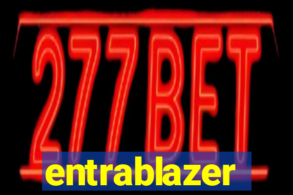 entrablazer