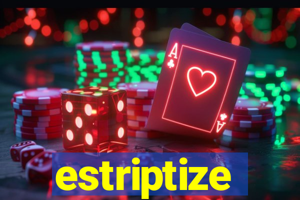 estriptize