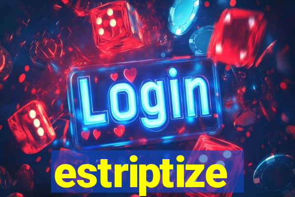 estriptize