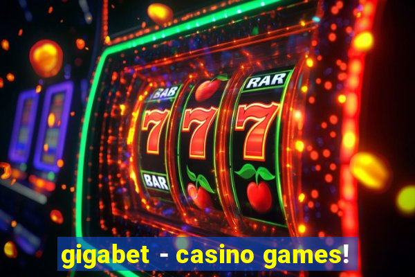 gigabet - casino games!