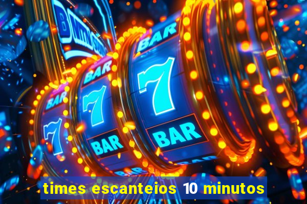 times escanteios 10 minutos