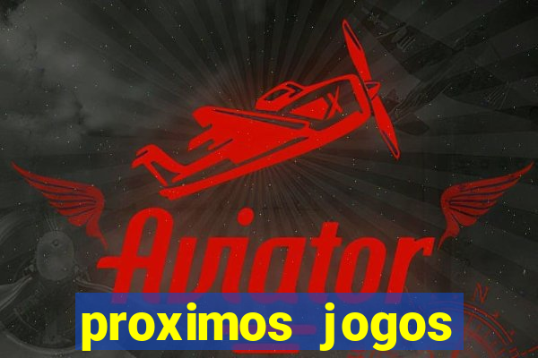 proximos jogos brasileirao serie a