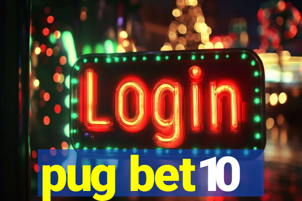 pug bet10