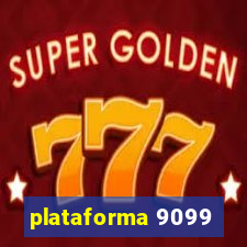 plataforma 9099