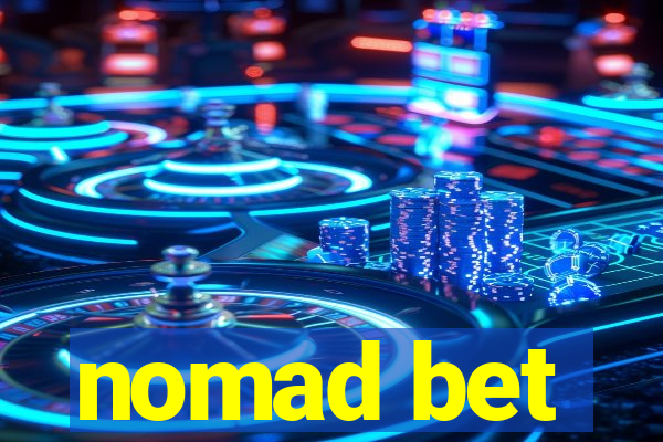 nomad bet