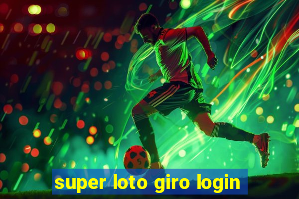 super loto giro login