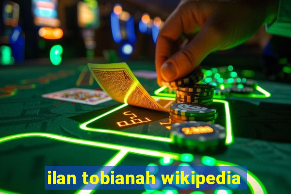 ilan tobianah wikipedia