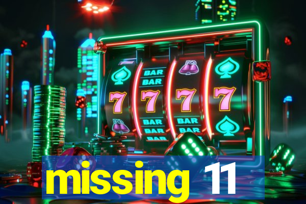 missing 11