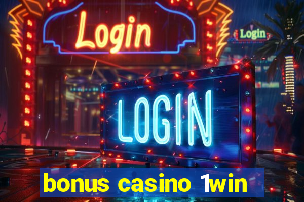 bonus casino 1win