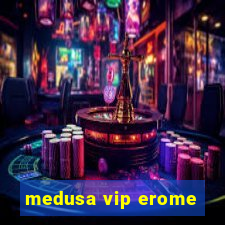 medusa vip erome