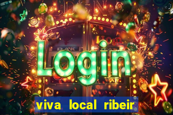 viva local ribeir o preto