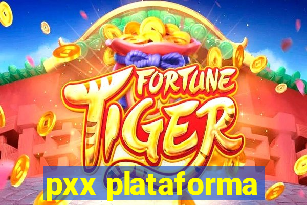 pxx plataforma