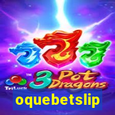 oquebetslip