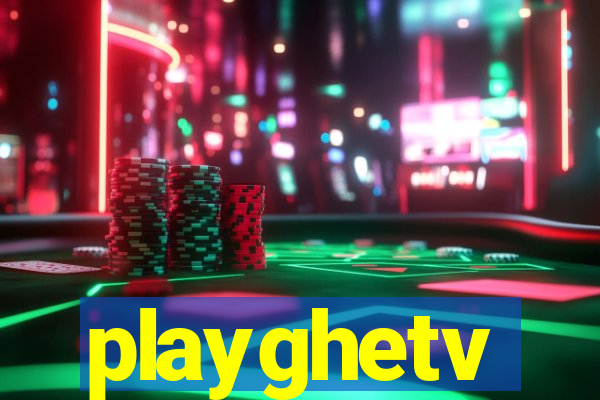 playghetv