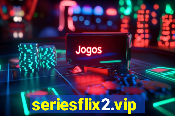 seriesflix2.vip