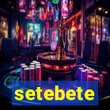 setebete