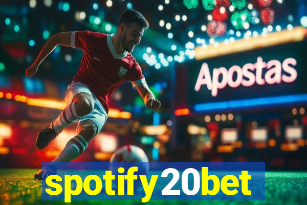 spotify20bet