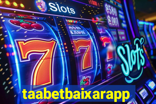 taabetbaixarapp