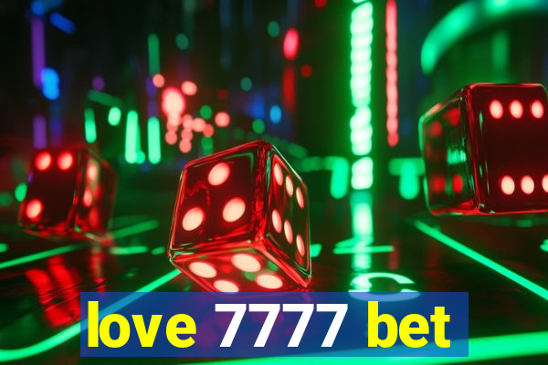 love 7777 bet