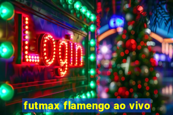 futmax flamengo ao vivo