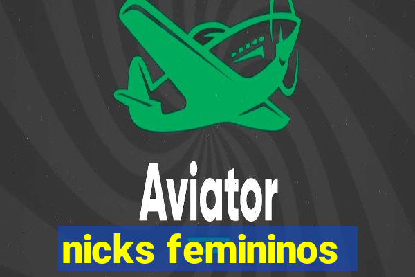 nicks femininos