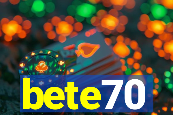 bete70