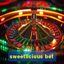 sweetlicious bet