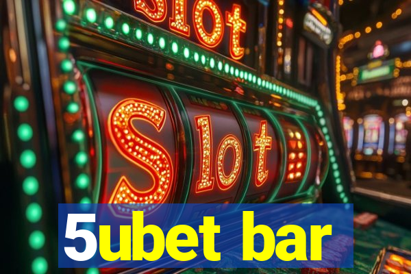 5ubet bar