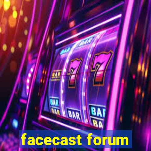 facecast forum