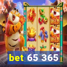 bet 65 365