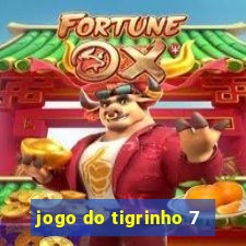 jogo do tigrinho 7