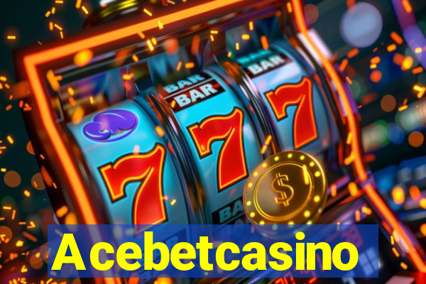 Acebetcasino