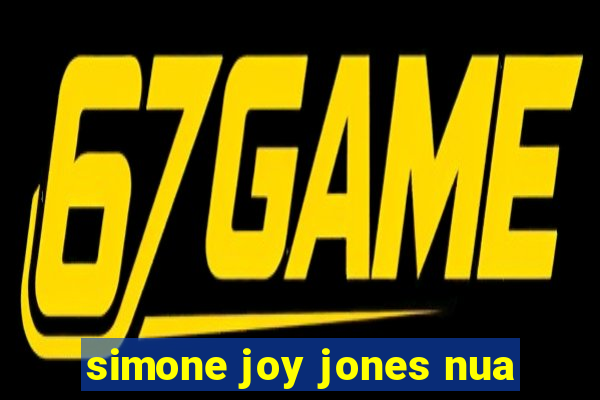 simone joy jones nua