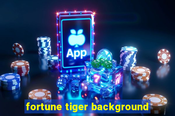 fortune tiger background