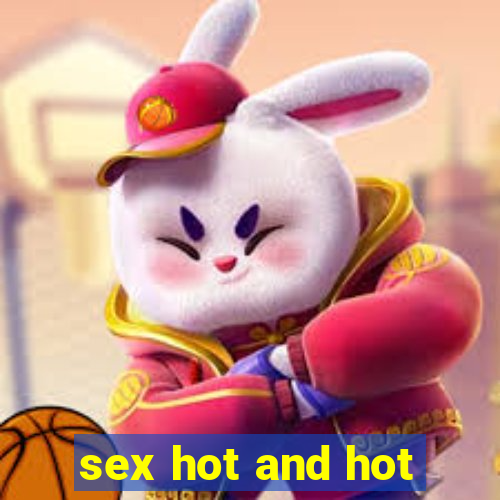 sex hot and hot