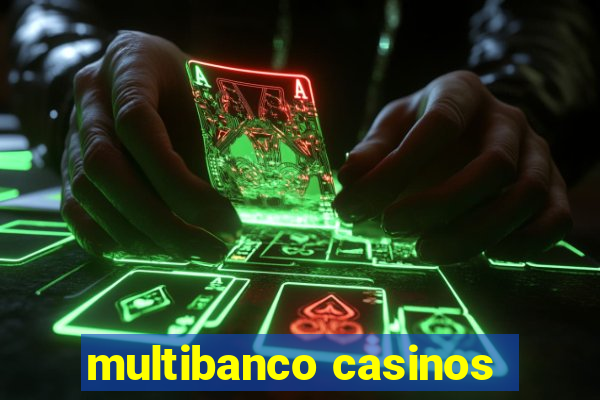 multibanco casinos