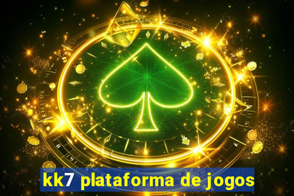 kk7 plataforma de jogos