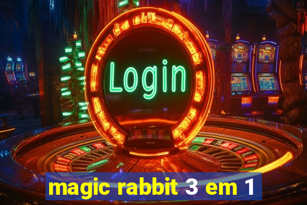 magic rabbit 3 em 1