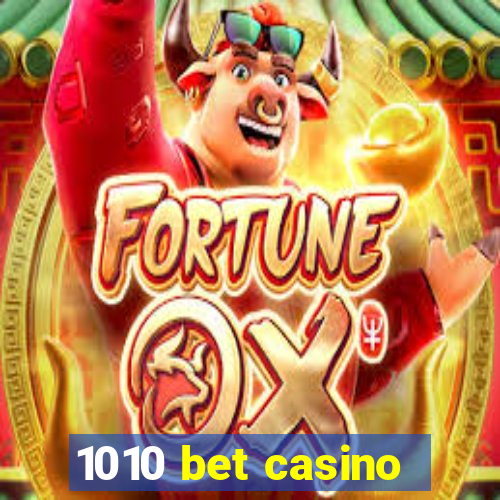 1010 bet casino